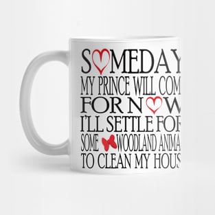 Someday My Prince Will Come T-Shirt Mug